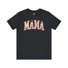 Load image into Gallery viewer, Mother&#39;s Day - Mama - Unisex Jersey Short Sleeve Tee
