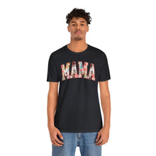 Load image into Gallery viewer, Mother&#39;s Day - Mama - Unisex Jersey Short Sleeve Tee
