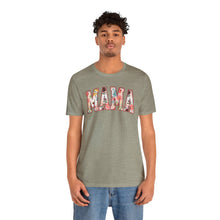 Load image into Gallery viewer, Mother&#39;s Day - Mama - Unisex Jersey Short Sleeve Tee
