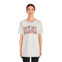 Load image into Gallery viewer, Mother&#39;s Day - Mama - Unisex Jersey Short Sleeve Tee
