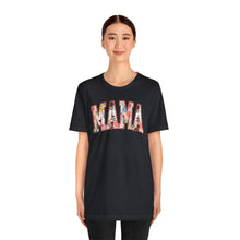 Load image into Gallery viewer, Mother&#39;s Day - Mama - Unisex Jersey Short Sleeve Tee
