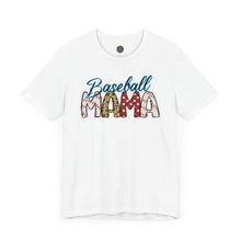 Load image into Gallery viewer, Baseball Mama - Mother&#39;s Day Gift - Unisex Jersey Short Sleeve Tee
