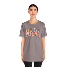 Load image into Gallery viewer, Mother&#39;s Day - Mama - Unisex Jersey Short Sleeve Tee
