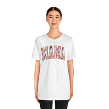 Load image into Gallery viewer, Mother&#39;s Day - Mama - Unisex Jersey Short Sleeve Tee
