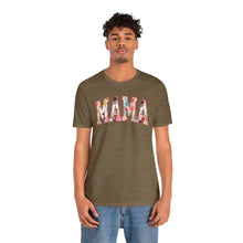 Load image into Gallery viewer, Mother&#39;s Day - Mama - Unisex Jersey Short Sleeve Tee
